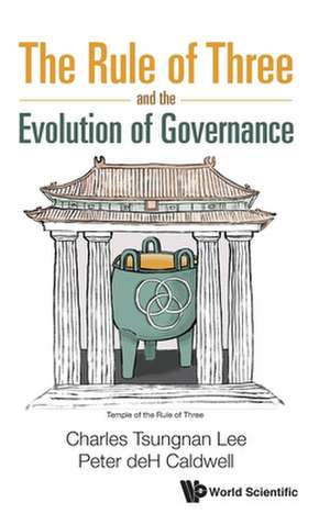 RULE OF THREE AND THE EVOLUTION OF GOVERNANCE, THE de Peter Deh Caldwell Charles Tsungnan Lee