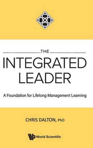 The Integrated Leader de Chris Dalton