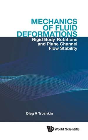 Mechanics of Fluid Deformations de Oleg V Troshkin