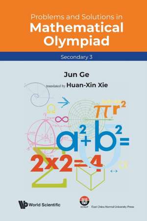 Prob & Sol Math Olympiad (SEC 3) de Jun Ge & Huanxin Xie