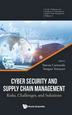 CYBER SECURITY AND SUPPLY CHAIN MANAGEMENT de Steven Carnovale & Sengun Yeniyurt