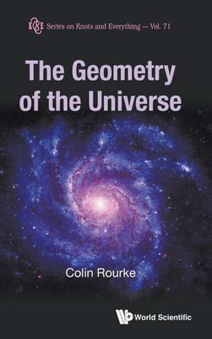 GEOMETRY OF THE UNIVERSE, THE de Colin Rourke