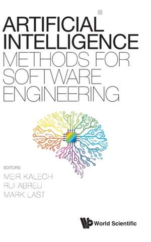 ARTIFICIAL INTELLIGENCE METHODS FOR SOFTWARE ENGINEERING de Rui Abreu & Mark Last Meir Kalech