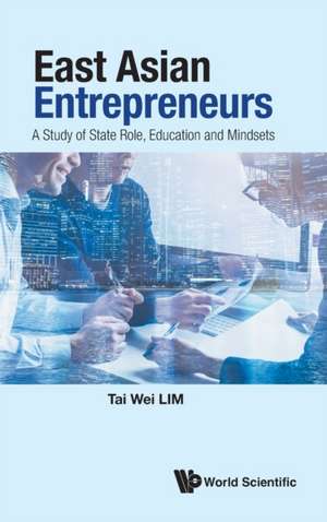 EAST ASIAN ENTREPRENEURS de Tai Wei Lim