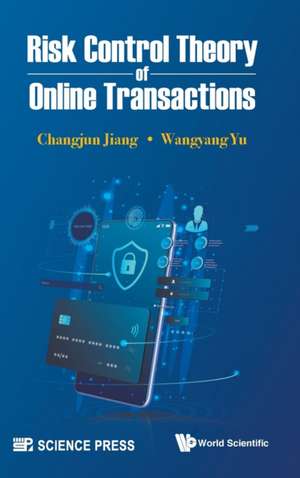 RISK CONTROL THEORY OF ONLINE TRANSACTIONS de Changjun Jiang & Wangyang Yu