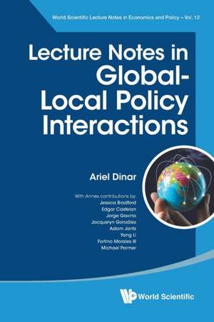 LECTURE NOTES IN GLOBAL-LOCAL POLICY INTERACTIONS de Ariel Dinar