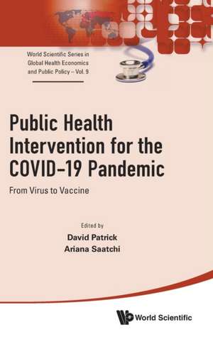 PUBLIC HEALTH INTERVENTION FOR THE COVID-19 PANDEMIC de David Patrick & Ariana Saatchi