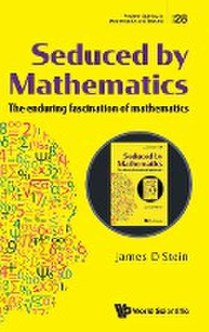 SEDUCED BY MATHEMATICS de James D Stein