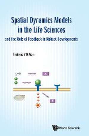 SPATIAL DYN MODELS LIFE SCI & ROLE FEEDBACK ROBUST DEVELOP de Frederic Y M Wan