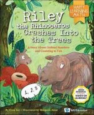 Riley the Rhinoceros Crashes Into the Trees: A Story about Ordinal Numbers and Counting to Ten de Fynn Sor