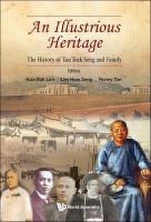 Illustrious Heritage, An: The History of Tan Tock Seng and Family de Bak Lim Kua