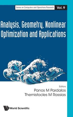 ANALYSIS, GEOMETRY, NONLINEAR OPTIMIZATION AND APPLICATIONS de Panos M Pardalos & Themistocles M Rassia