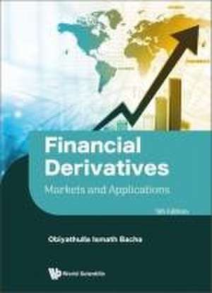 Financial Derivatives: Markets and Applications (Fifth Edition) de Obiyathulla Ismath Bacha