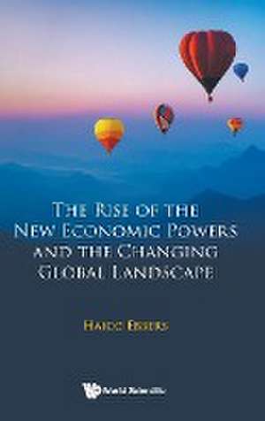 The Rise of the New Economic Powers and the Changing Global Landscape de Haico Ebbers