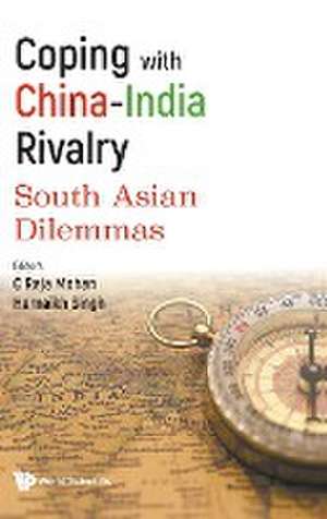 COPING WITH CHINA-INDIA RIVALRY de Hernaikh Singh C Raja Mohan