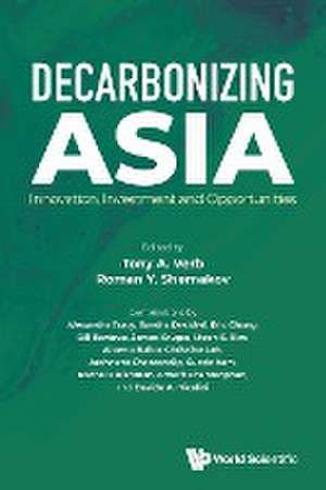 Decarbonizing Asia de Roman Y Shemakov Tony A Verb