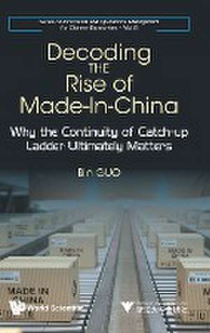 DECODING THE RISE OF MADE-IN-CHINA de Bin Guo