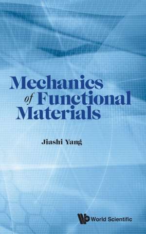 MECHANICS OF FUNCTIONAL MATERIALS de Jiashi Yang