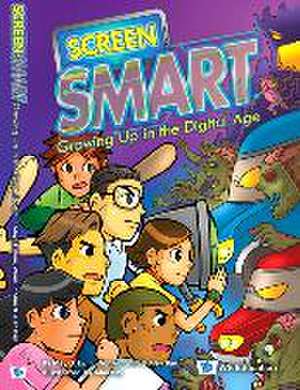 Screen Smart: Growing Up in the Digital Age de May O Lwin