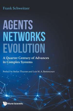 AGENTS, NETWORKS, EVOLUTION de Frank Schweitzer