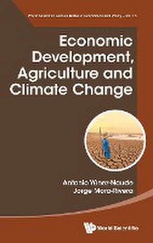 ECONOMIC DEVELOPMENT, AGRICULTURE AND CLIMATE CHANGE de Jorge Mora-Rivera Antonio Yunez-Naude