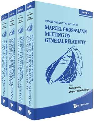 Sixteenth Marcel Grossmann Meeting, The: On Recent Developments in Theoretical and Experimental General Relativity, Astrophysics, and Relativistic Field Theories - Proceedings of the Mg16 Meeting on General Relativity (in 4 Volumes) de Remo Ruffini