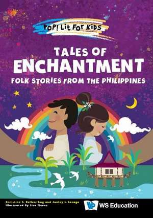 Tales of Enchantment: Folk Stories from the Philippines de Christine S Bellen-Ang