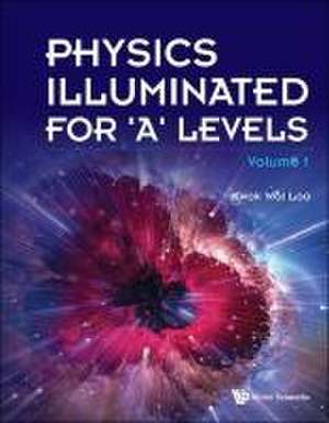 PHYSICS ILLUMINAT 'A' LEVEL (V1) de Loo Kwok Wai