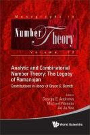 Analytic and Combinatorial Number Theory: The Legacy of Ramanujan - Contributions in Honor of Bruce C. Berndt de Ae Ja Yee