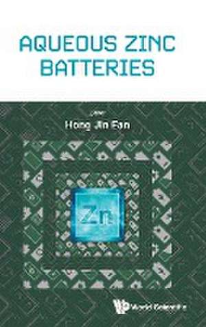 AQUEOUS ZINC BATTERIES de Hong Jin Fan