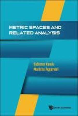 METRIC SPACES AND RELATED ANALYSIS de Manisha Aggarwal Subiman Kundu