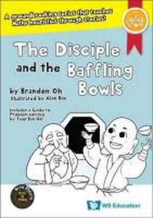 The Disciple and the Baffling Bowls de Brandon Oh