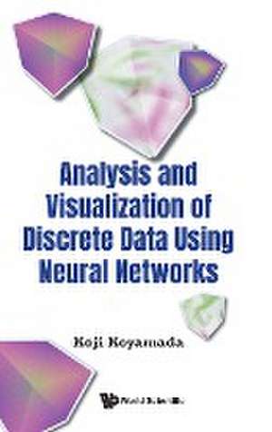 Analysis and Visualization of Discrete Data Using Neural Networks de Koji Koyamada