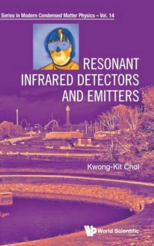 RESONANT INFRARED DETECTORS AND EMITTERS de Kwong-Kit Choi