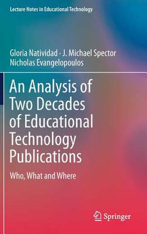 An Analysis of Two Decades of Educational Technology Publications: Who, What and Where de Gloria Natividad