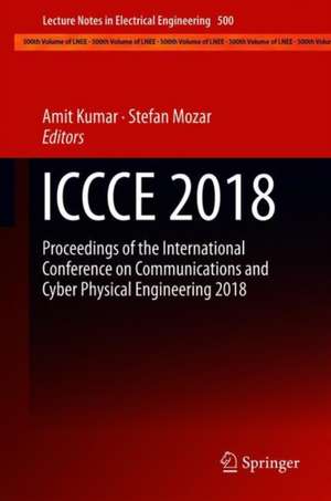 ICCCE 2018: Proceedings of the International Conference on Communications and Cyber Physical Engineering 2018 de Amit Kumar