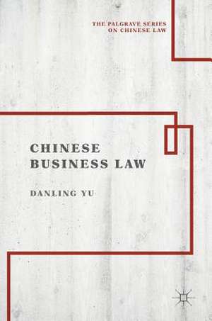 Chinese Business Law de Danling Yu