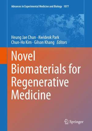 Novel Biomaterials for Regenerative Medicine de Heung Jae Chun