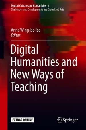 Digital Humanities and New Ways of Teaching de Anna Wing-bo Tso