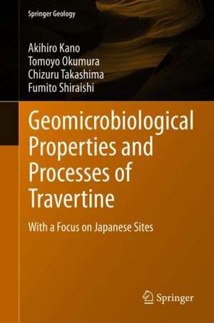 Geomicrobiological Properties and Processes of Travertine: With a Focus on Japanese Sites de Akihiro Kano