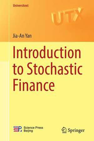 Introduction to Stochastic Finance de Jia-An Yan