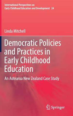 Democratic Policies and Practices in Early Childhood Education: An Aotearoa New Zealand Case Study de Linda Mitchell