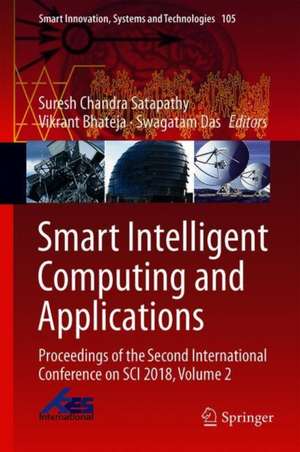 Smart Intelligent Computing and Applications: Proceedings of the Second International Conference on SCI 2018, Volume 2 de Suresh Chandra Satapathy