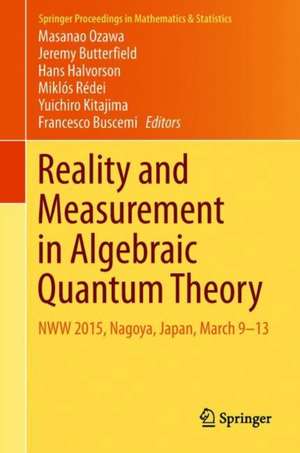 Reality and Measurement in Algebraic Quantum Theory: NWW 2015, Nagoya, Japan, March 9-13 de Masanao Ozawa