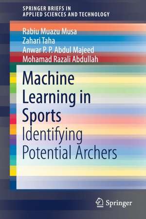 Machine Learning in Sports: Identifying Potential Archers de Rabiu Muazu Musa