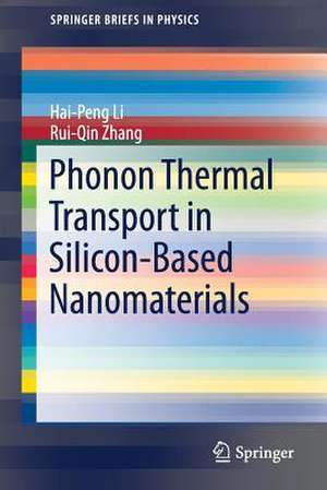 Phonon Thermal Transport in Silicon-Based Nanomaterials de Hai-Peng Li