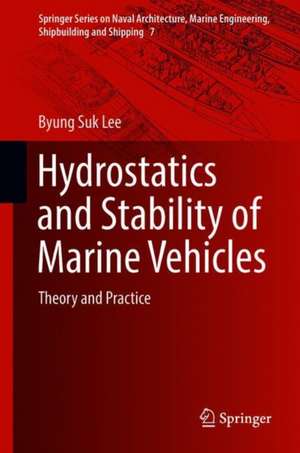 Hydrostatics and Stability of Marine Vehicles: Theory and Practice de Byung Suk Lee