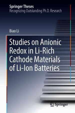 Studies on Anionic Redox in Li-Rich Cathode Materials of Li-Ion Batteries de Biao Li