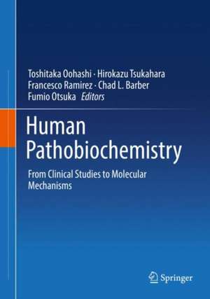 Human Pathobiochemistry: From Clinical Studies to Molecular Mechanisms de Toshitaka Oohashi