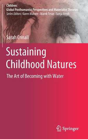 Sustaining Childhood Natures: The Art of Becoming with Water de Sarah Crinall